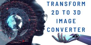 Transform 2D to 3D Image Converter